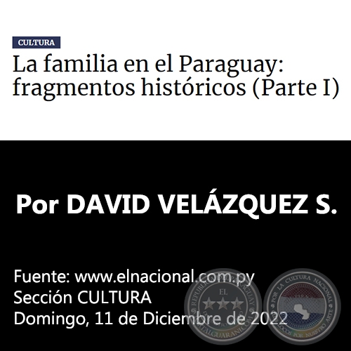 LA FAMILIA EN EL PARAGUAY: FRAGMENTOS HISTÓRICOS (Parte I) - Por DAVID VELÁZQUEZ SEIFERHELD - Domingo, 11 de Diciembre de 2022